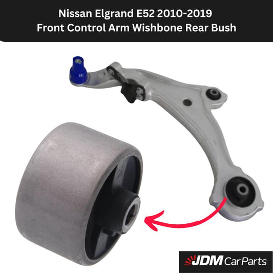 Nissan Elgrand E52 2010-2019 Front Wishbone Control Arm Rear Bush